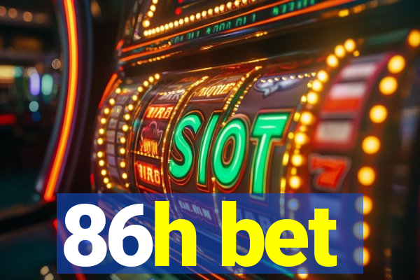 86h bet